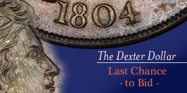 Last Chance to Bid on Dexter Dollar Before Coin Sells at Pogue V